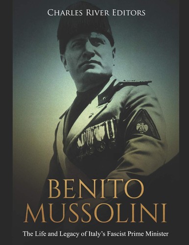 Benito mussolini the life and - mussolini:,