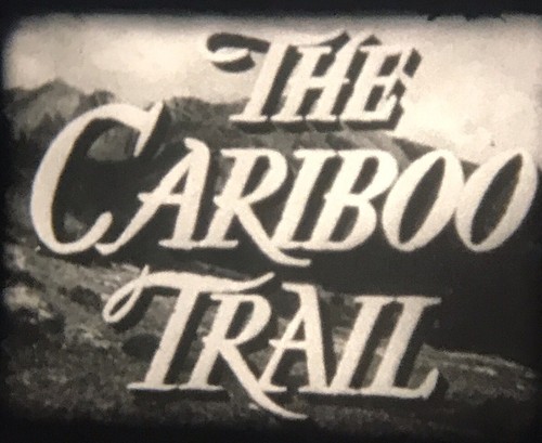 The cariboo trail - “the, (1950)