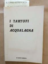 I tartufi di Acqualagna di Marini Umberto Marche Tuberi Ordine dei Tuberali