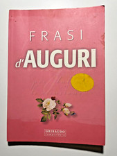 Frasi d'auguri per tutte le occasioni. (Ediz. illustrata)