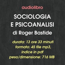 Audiolibro SOCIOLOGIA E PSICOANALISI Roger Bastide audiobook psicologia mp3