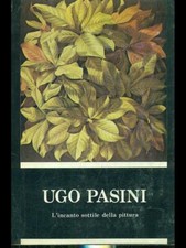 UGO PASINI. L'INCANTO SOTTILE DELLA PITTURA AA.VV.  0000 