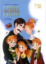 Libri Chiarastella Gabbanelli - Il Viaggio Di Gilberta A Golfone