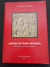 ANCHE VOI FOSTE STRANIERI-ANTONIO CANTISANI-EDIZIONI VIVARIUM 1991