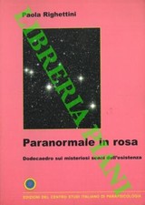 RIGHETTINI Paola - Paranormale in rosa. Dodecaedro sui misteriosi sensi dell'es