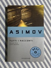 Isaac Asimov - TUTTI I RACCONTI. Volume primo, parte seconda - Oscar Bestsellers