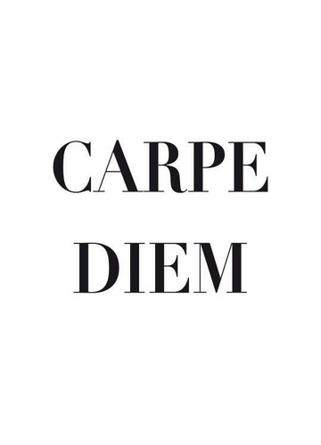 Carpe diem - carpe,
