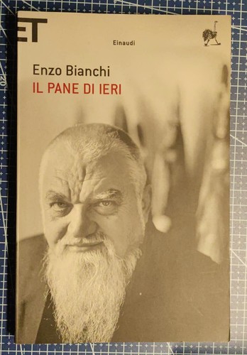 Pane ieri enzo bianchi - il, di