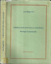 Forma e sviluppo della coscienza. Psicologia transtemporale. Laura Boggio Gilot.