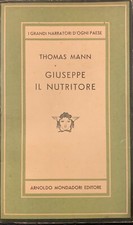 Thomas Mann - Giuseppe il nutritore / 1^ edizione *Medusa 238* [Mondadori, 1949]