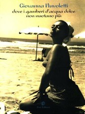 DOVE I GAMBERI D'ACQUA DOLCE NON NUOTANO PIU' NARRATIVA ITALIANA.