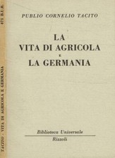 La vita di Agricola e la Germania. . Publio Cornelio Tacito. 1952. .