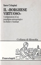 1998: INES CRISPINI - IL BORGHESE VIRTUOSO - COLLANA DI FILOSOFIA - FRANCOANGELI