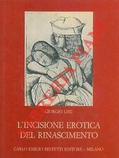 L'incisione erotica del Rinascimento. [Hardcover] LISE Giorgio -