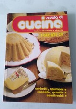 Gelati Scuola Di Cucina Ricette Sorbetti Spumoni Cassate Granite Semifreddi
