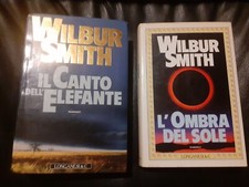 2 LIBRI WILBUR SMITH - LONGANESI: IL CANTO DELL'ELEFANTE -1991, L'OMBRA DEL SOLE