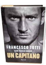 Un Capitano Francesco Totti Paolo Condo Prima Ed Rizzoli Calcio libro As Roma
