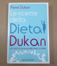 Guida manuale LE RICETTE DELLA DIETA DUKAN per dimagrire senza soffrire 2011