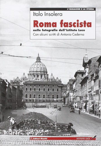 Roma fascista nelle - , fotografie