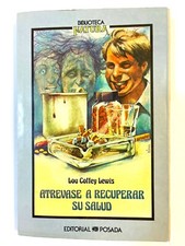 Atrévase a Recuperar su Salud