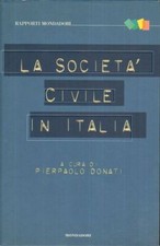 LA SOCIETA' CIVILE IN ITALIA di Pierpaolo Donati ed. Mondadori