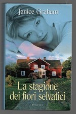 La stagione dei fiori selvatici - J. Graham