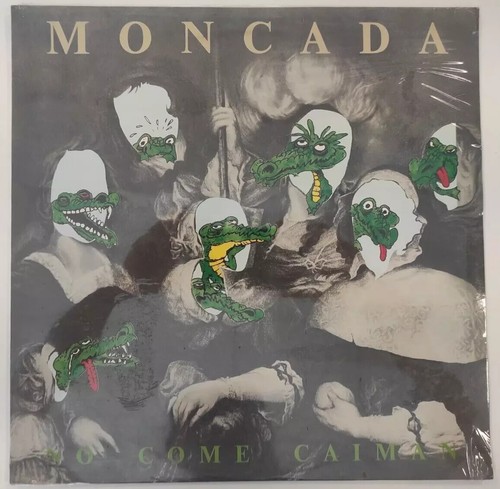 Moncada come caiman lp - no,