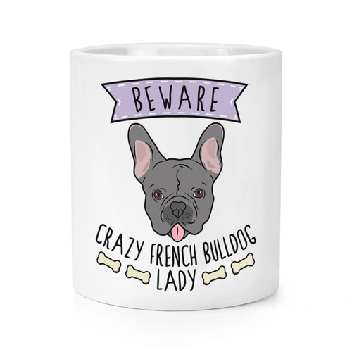 Beware crazy french bulldog - beware,