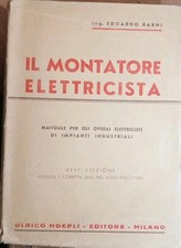 Il Montatore elettricista Manuale per Operai impianti Edoardo Barni 1947 Hoepli