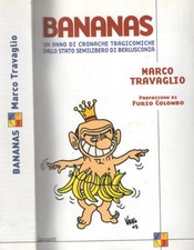 BANANAS. UN ANNO DI CRONACHE TRAGICOMICHE DALLO STATO SEMILIBERO BERLUSCONIANO.