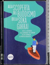 ALLA SCOPERTA DEL BUDDISMO DELLA SOKA GAKKAI. AA.VV. ESPERIA.