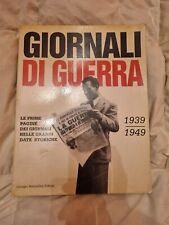GIORNALI  DI GUERRA 1939/1949 Giorgio Bernardini Editore 1993  