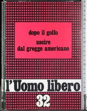 L'UOMO LIBERO 32.DOPO IL GOLFO