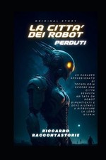La citt dei robot perduti: Un