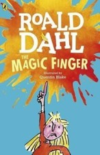 The Magic Finger by Roald Dahl (Illustrated by Quentin Blake)