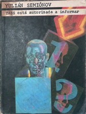 Tass esta autorizada a informar... - Semionov Yulian - Editorial Arte... - 1983
