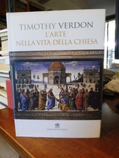 L'ARTE NELLA VITA DELLA CHIESA - TIMOTHY VERDON - LIBRERIA EDITRICE VATICANA