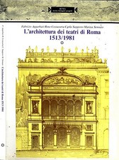 L'Architettura Dei Teatri Di Roma 1513/1981. . 1987. .