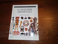 I cavalieri medievali - Armi e armature Dorling Biblioteca Illustrata del Sapere