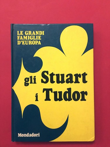 Gli stuart tudor libro - stuart,i, -libro