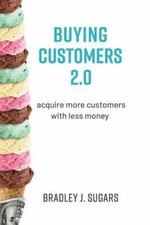 Buying Customers 2.0: Acquire