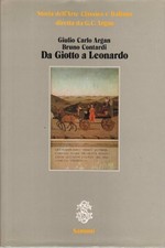 Da Giotto a Leonardo - Giulio Carlo Argan, Bruno Contardi (Sansoni) [1987]