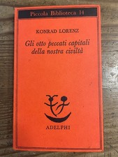 Konrad LORENZ-GLI OTTO PECCATI CAPITALI DELLA NOSTRA CIVILTA' N.14-ADELPHI 1976