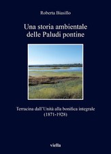 Una storia ambientale delle paludi pontine dall'unità. Terracina dall'Unit...