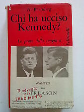 Weisberg: Chi ha Ucciso Kennedy? Le Prove della Congiura Feltrinelli 67 [SR] A63
