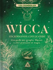 Wicca. Incantesimi con le