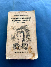 Libro - Incontrarsi e dirsi addio - Ferenc Kormendi - romanzo - Bompiani - 1941
