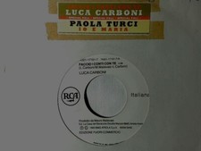 LUCA CARBONI Faccio i conti con te PAOLA TURCI Io e Maria 7" JUKE-BOX + STRIP