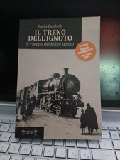 Il treno dell'ignoto il viaggio del milite ignoto  zambelli biblioteca Leoni