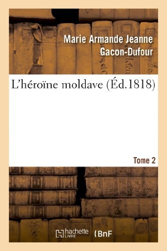 Heroine moldave tome - l'heroine,